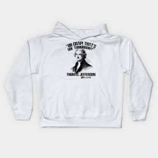 Oh Crap That's Due Tomorrow? Thomas Jefferson - July 3rd, 1776 Kids Hoodie